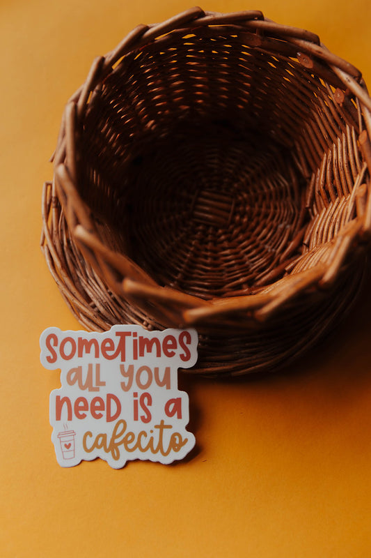 All you Need is Cafecito Sticker