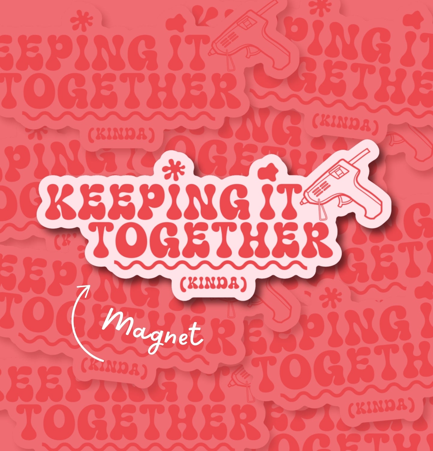 Keeping It Together Magnet