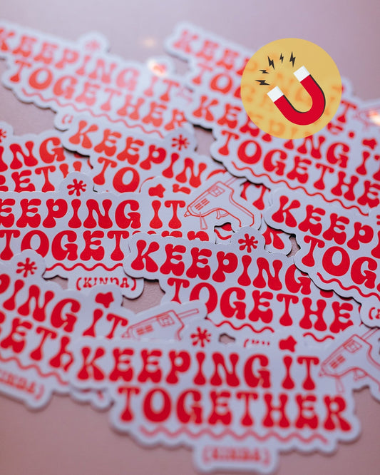 Keeping It Together Magnet