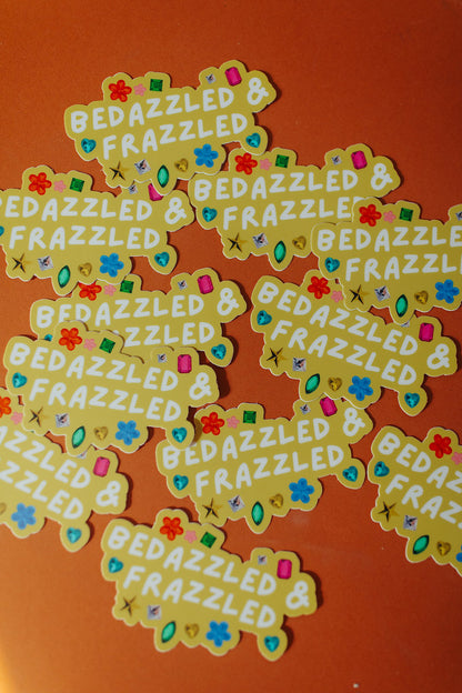 Bedazzled & Frazzled Sticker